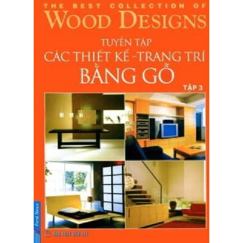 Tuyển Tập Các Thiết Kế , Trang Trí Bằng Gỗ - Tập 3 (Tái Bản 2010) ASB.PO Oreka Blogmeo 230225 394451