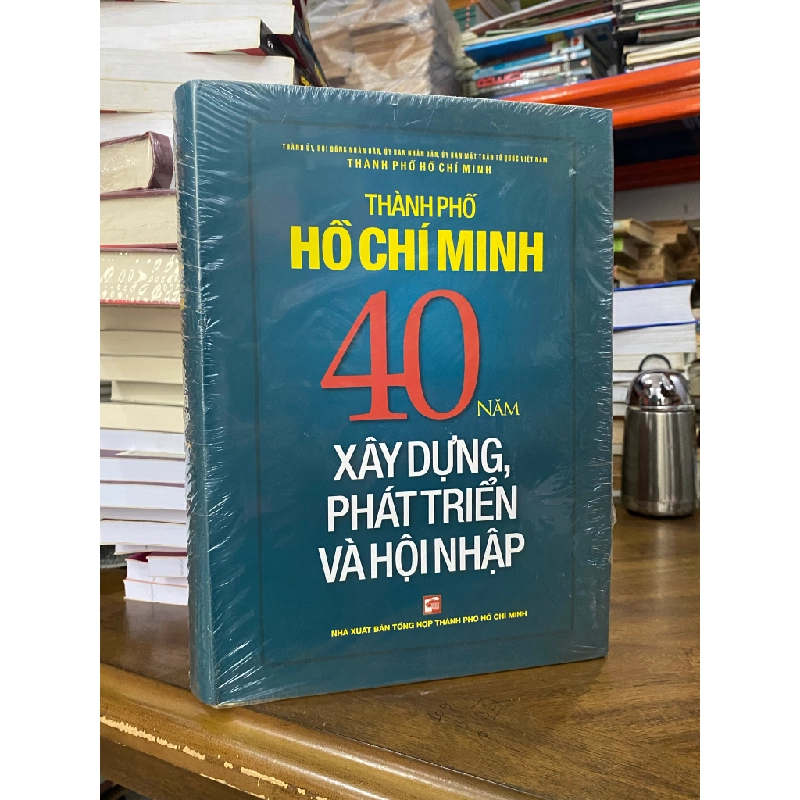 Thành phố Hồ Chí Minh 40 năm xây dựng, phát triển và hội nhập 472475