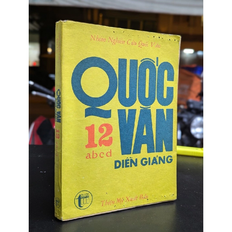 Quốc văn diễn giảng 12abcd - nhóm nghiên cứu quốc văn 359699