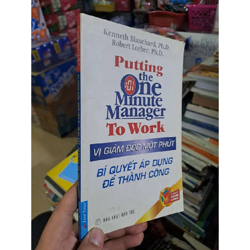 Vị giám đốc một phút bí quyết áp dụng để thành công - Blanchard - Lorber - 2007 mới 80% ố - KỸ NĂNG - HCM0111 Blogmeo 281125 711329