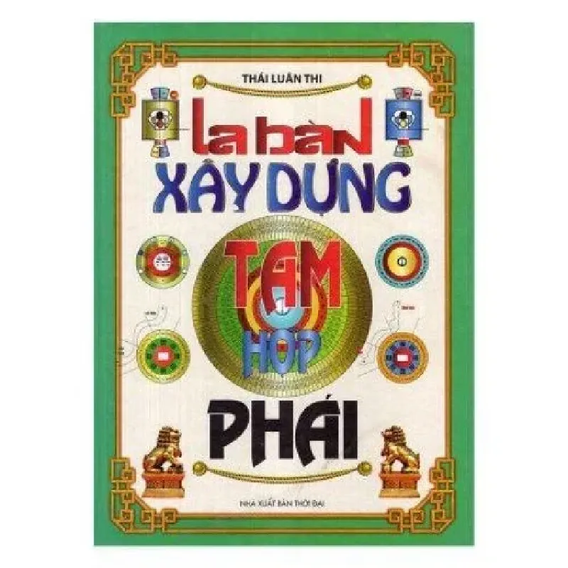 La Bàn Xây Dựng Tam Hợp Phái (Bìa Cứng)- Thái Luân Phi 452132