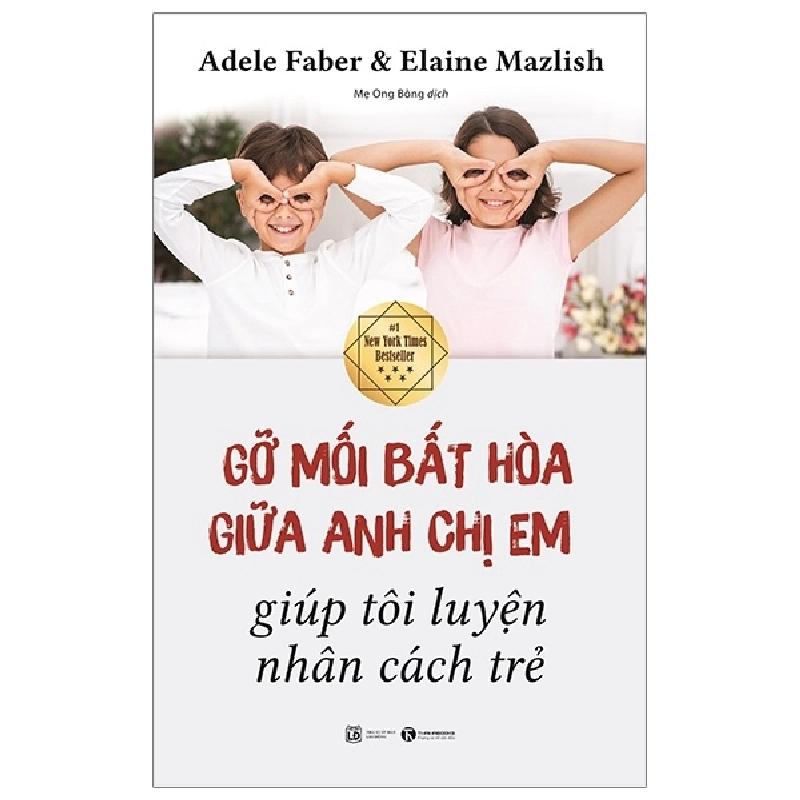 Gỡ mối bất hòa giữa anh chị em giúp tôi luyện nhân cách trẻ - Adele Faber & Elaine Mazlish 2019 New 100% HCM.PO 28342