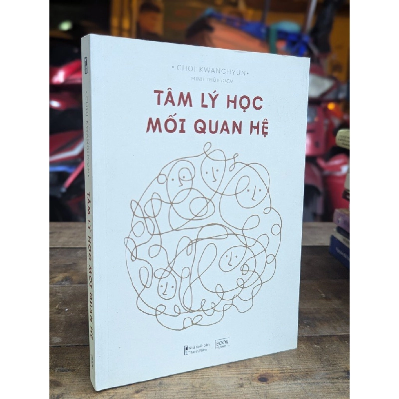 TÂM LÝ HỌC MỐI QUAN HỆ - CHOI KWANGHYUN ( MINH THUỲ DỊCH ) 324705