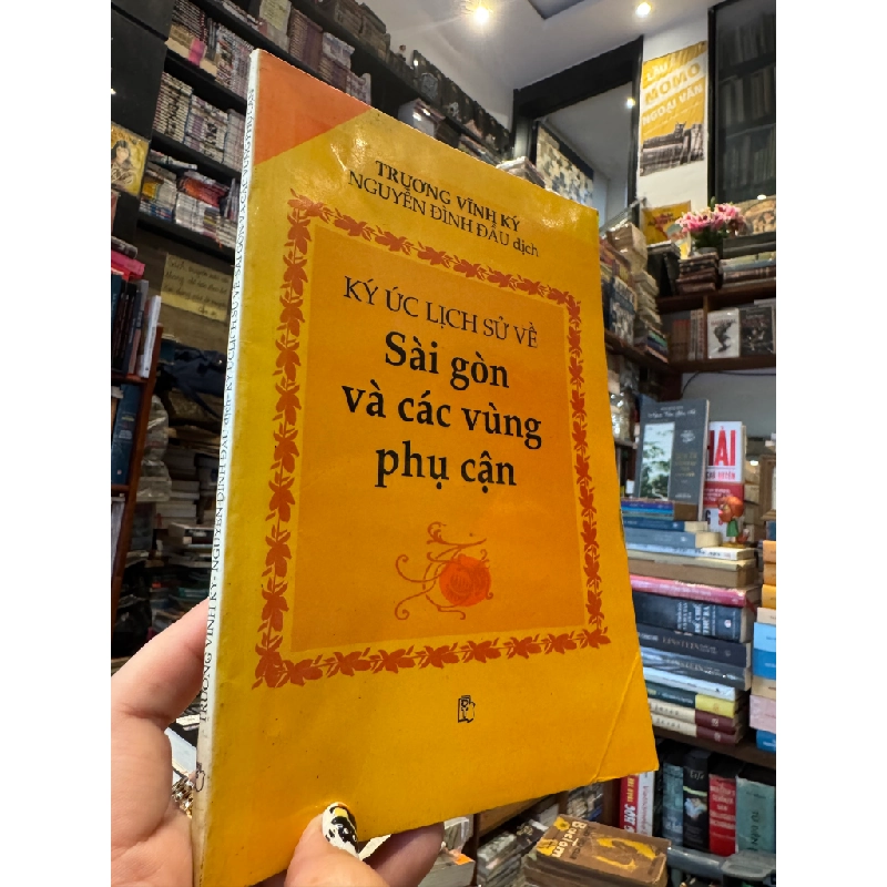 Ký ức lịch sử về Sài Gòn và các vùng phụ cận - Trương Vĩnh Ký 363092
