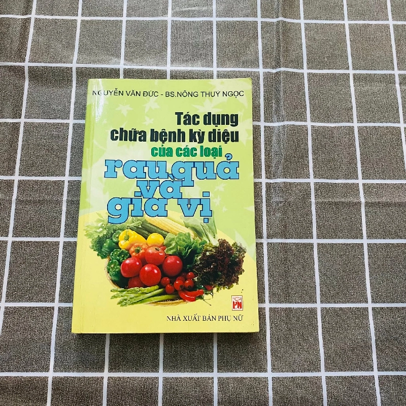 Tác dụng chữa bệnh kỳ diệu của các loại rau quả và gia vị (Sách dinh dưỡng - sức khỏe cho bé) NBHT060526 1038877