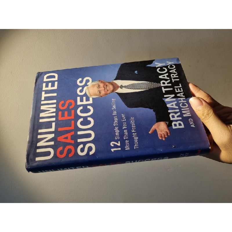 UNLIMITED SALES SUCCESS : 12 Simple Steps For Selling More Than You Ever Thought Possible - Brian Tracy and Michael Tracy 186125