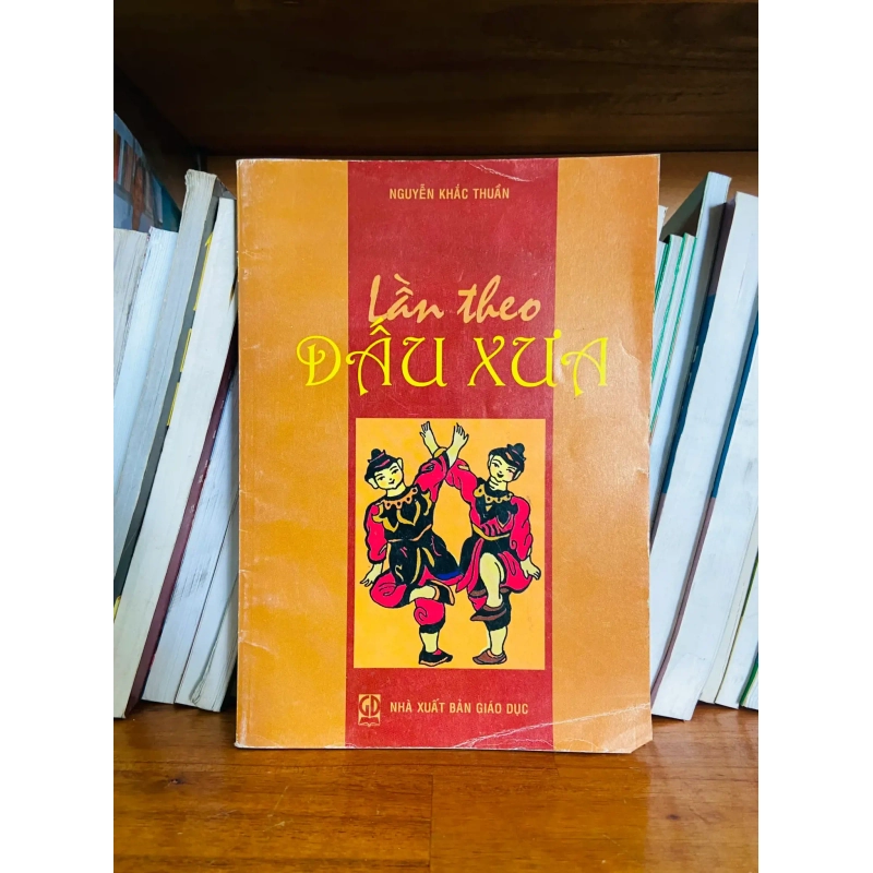 (Sách cũ SCGR) Lần theo dấu xưa - Nguyễn Khắc Thuần - Lịch sử VAVOB1T2-60 Blogmeo090426 1015711