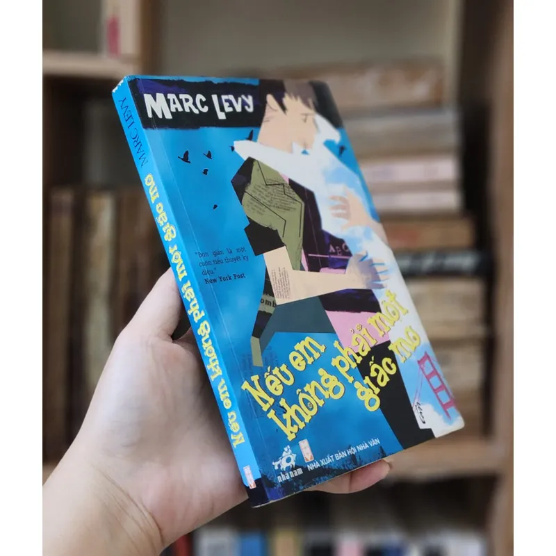 Tiểu thuyết Pháp của Marc Levy: NẾU EM KHÔNG PHẢI MỘT GIẤC MƠ 705489