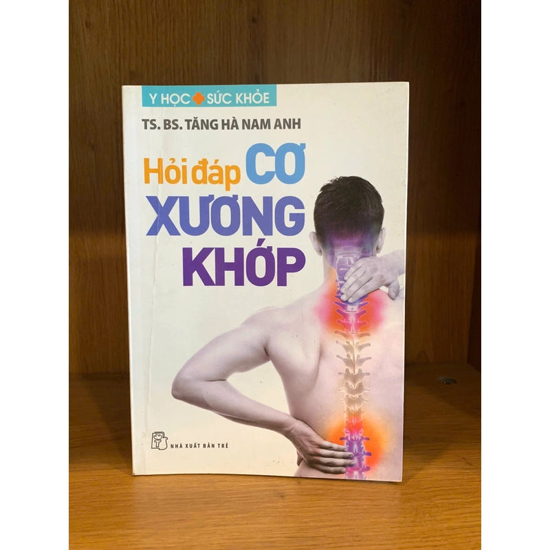 Hỏi đáp CƠ XƯƠNG KHỚP – TS.BS Tăng Hà Nam Anh 509956