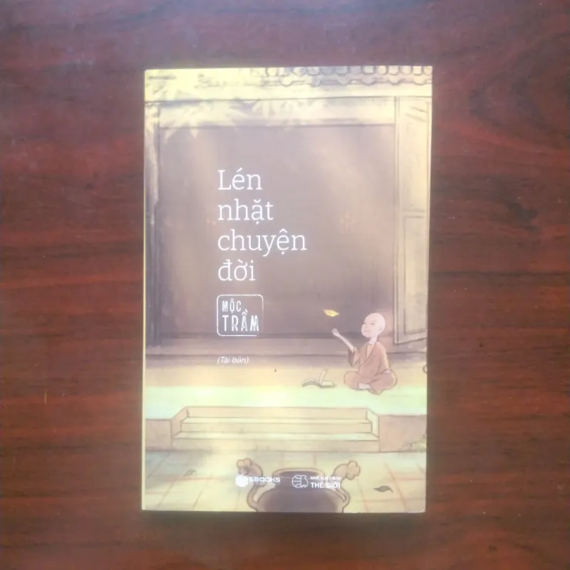 [Sách Phật Giáo] Lén Nhặt Chuyện Đời (Mộc Trầm) 907819