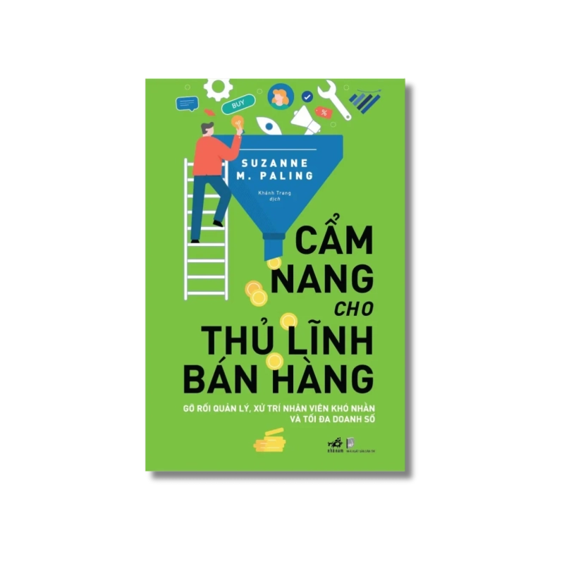 Cẩm nang cho thủ lĩnh bán hàng - Gỡ rối quản lý, xử trí nhân viên khó nhằn và tối đa doanh số 724684