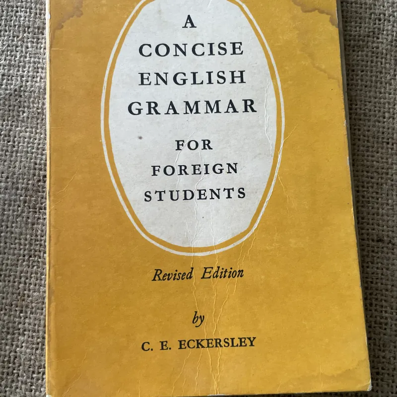 Sách tiếng Anh - A Concise English Grammar for Foreign Students - C. E. Eckersley 796428