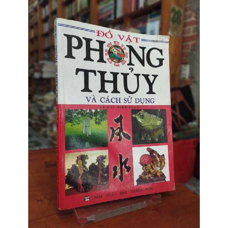 Đồ vật phong thủy và cách sử dụng - Lê Mai biên soạn 193145