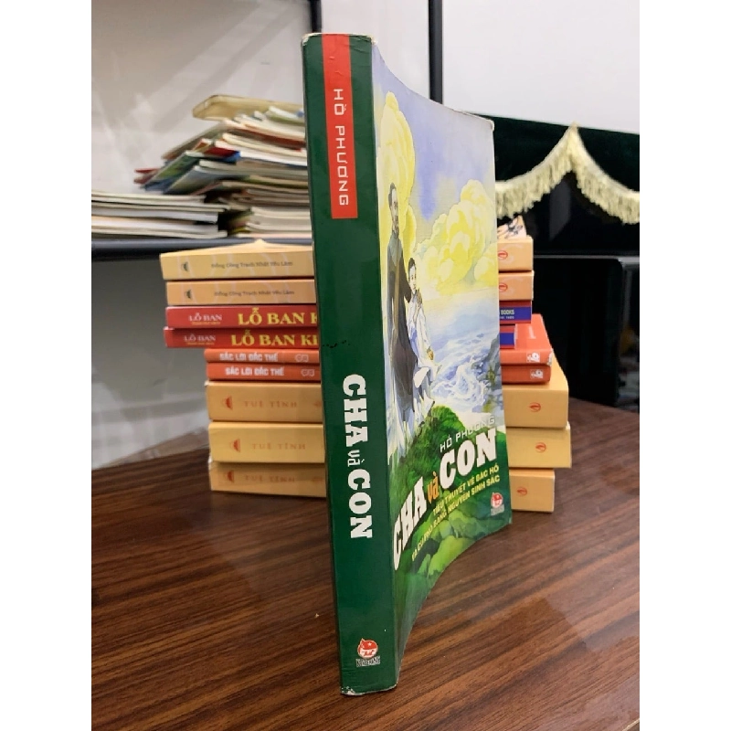 Cha và Con tiểu thuyết về Bác Hồ và cụ Phó Bảng Nguyễn Sinh Sắc- Hồ Phương 730913