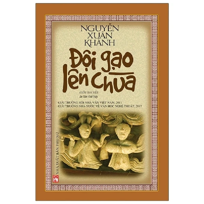 Đội Gạo Lên Chùa (Bìa Cứng) - Nguyễn Xuân Khánh (Mới 100%) Tiểu thuyết, NXB Phụ Nữ - SÁCH ĐẠI HỌC 485275