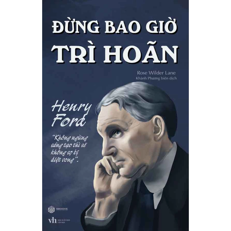 Sách - Đừng Bao Giờ Trì Hoãn (Rose Wilder lane) 445850