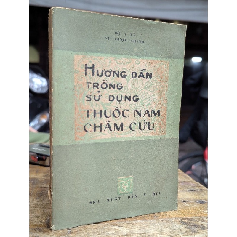 HƯỚNG DẪN TRỒNG SỬ DỤNG THUỐC NAM CHÂM CỨU - VỤ DƯỢC CHÍNH 165068