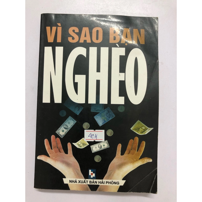 VÌ SAO BẠN NGHÈO - 291 trang, nxb: 2008 314935