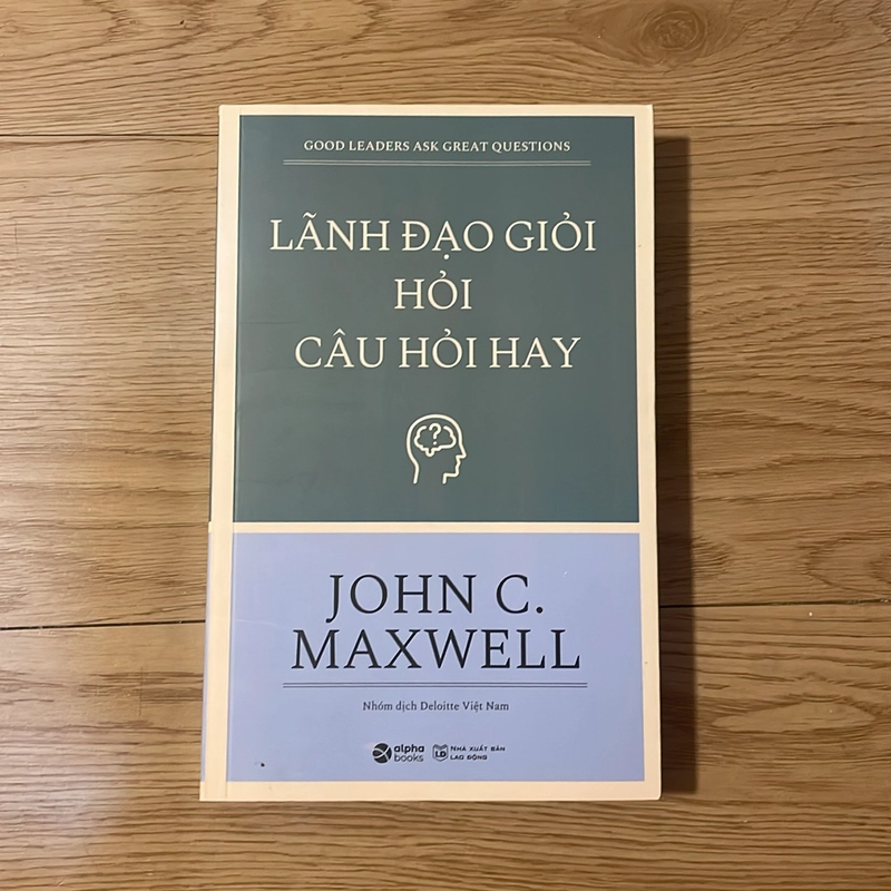 Lãnh đạo giỏi hỏi câu hỏi hay - John C.Maxwell 498124