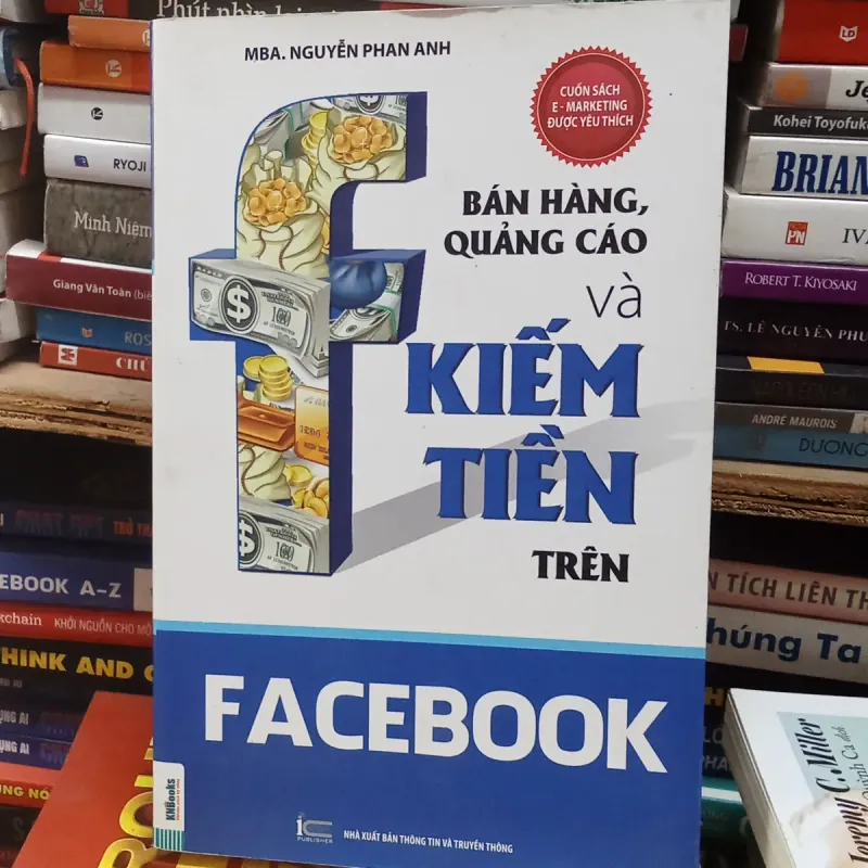 Bán hàng, quảng cáo và kiếm tiền trên Facebook - MBA Nguyễn Phan Anh  780735