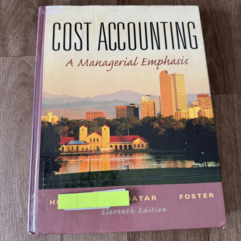 Cost Accounting: A Managerial Emphasis 593805
