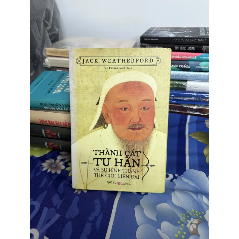 Thành Cát Tư Hãn và sự hình thành thế giới hiện đại - Jack Weatherford (Bìa cứng) 567064