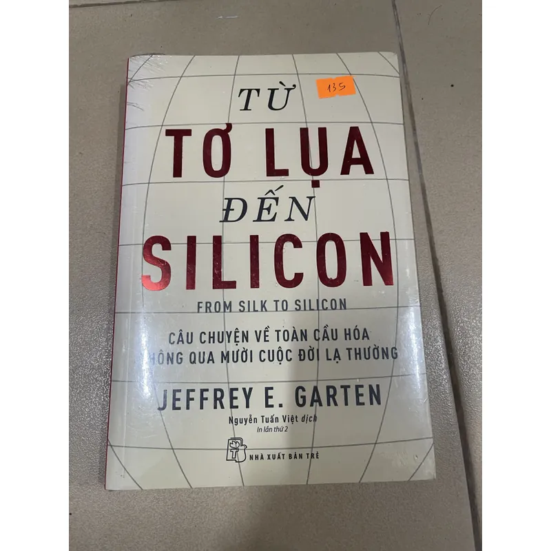 Từ tơ lụa đến Silicon - Jeffrey E. Garten (c47) 720397