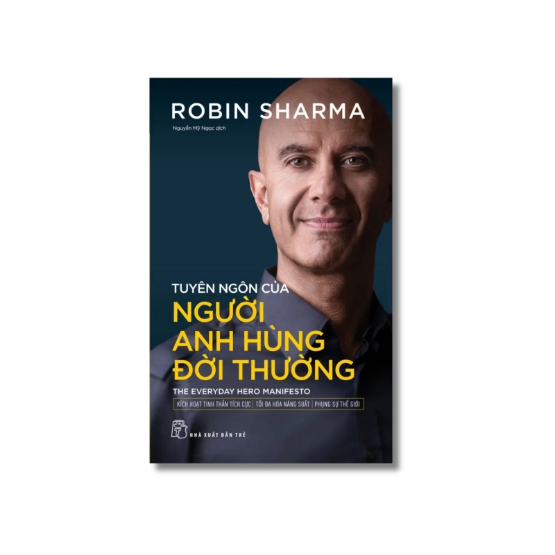 Tuyên ngôn của người anh hùng đời thường - Robin Sharma 723806