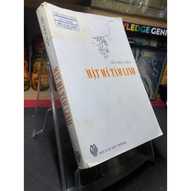 Mật Mã Tâm Linh mới 70% ố vàng bẩn bìa 2010 Tất Thục Mẫn HPB0906 SÁCH VĂN HỌC 914809