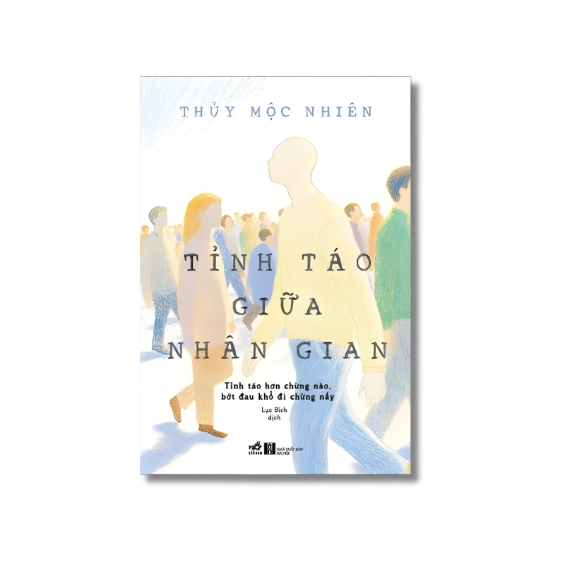 Tỉnh táo giữa nhân gian - Tỉnh táo hơn chừng nào bớt đau khổ đi chừng đó 729491