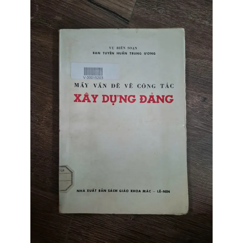 MẤY VẤN ĐỀ VỀ CÔNG TÁC XÂY DỰNG ĐẢNG - VỤ BIÊN SOẠN BAN TUYÊN HUẤN TRUNG ƯƠNG 719023