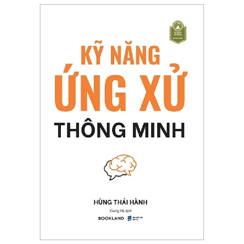 Kỹ Năng Ứng Xử Thông Minh - Hùng Thái Hành 190673