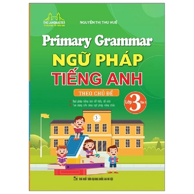 Primary Grammar - Ngữ Pháp Tiếng Anh Theo Chủ Đề Lớp 3 - Tập 2 - Nguyễn Thị Thu Huế ASB.PO Oreka Blogmeo 230225 389407