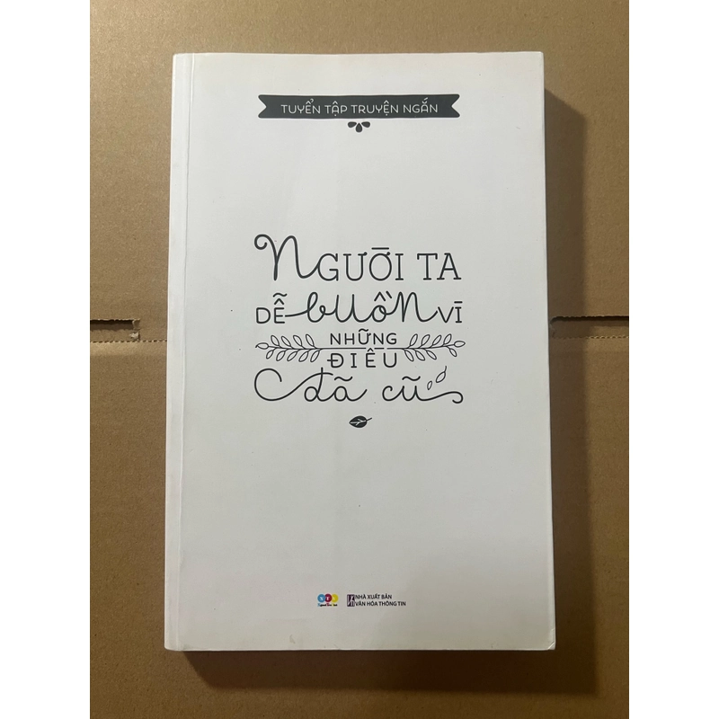Người ta dễ buồn vì những điều đã cũ 524364