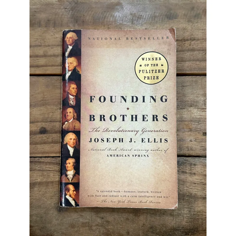 Founding Brothers: The Revolutionary Generation - Joseph J. Ellis (Pulitzer Prize Winner) 737230