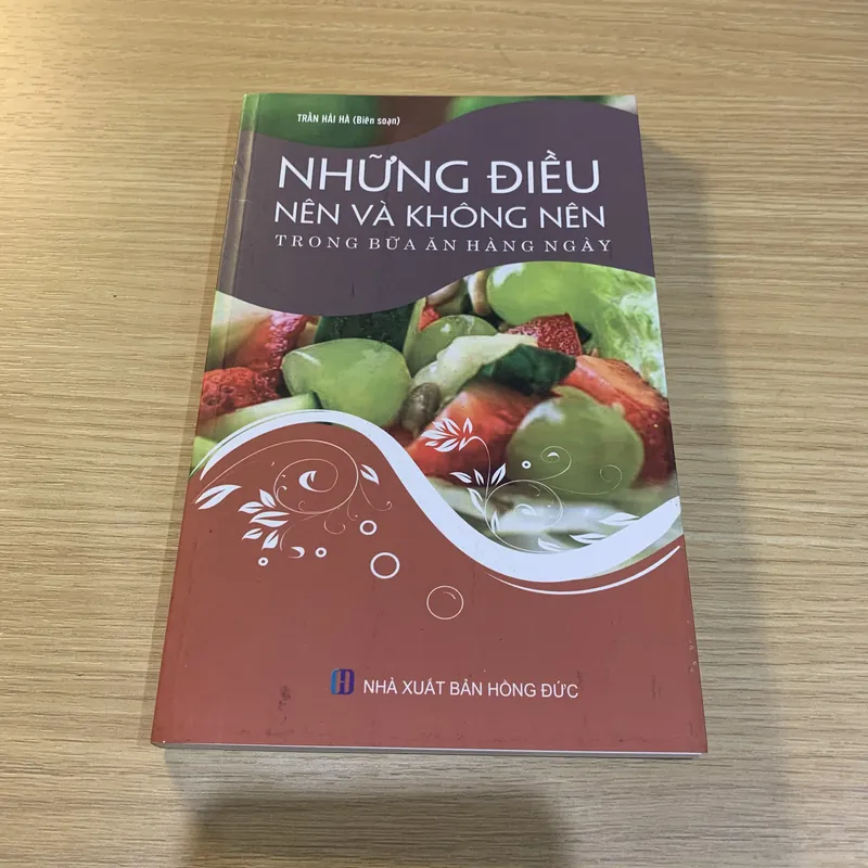 Những điều nên và không nên trong bữa ăn hàng ngày - Trần Hải Hà - NXB Hồng Đức 716880