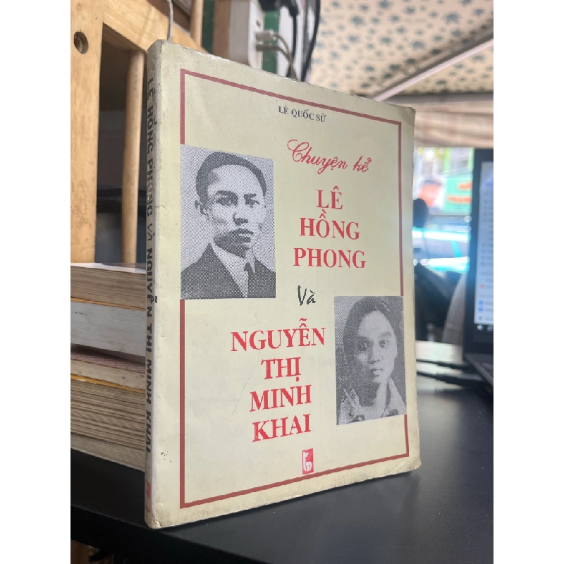 Chuyện kể Lê Hồng Phong và Nguyễn Thị Minh Khai - Lê Quốc Sử 457926
