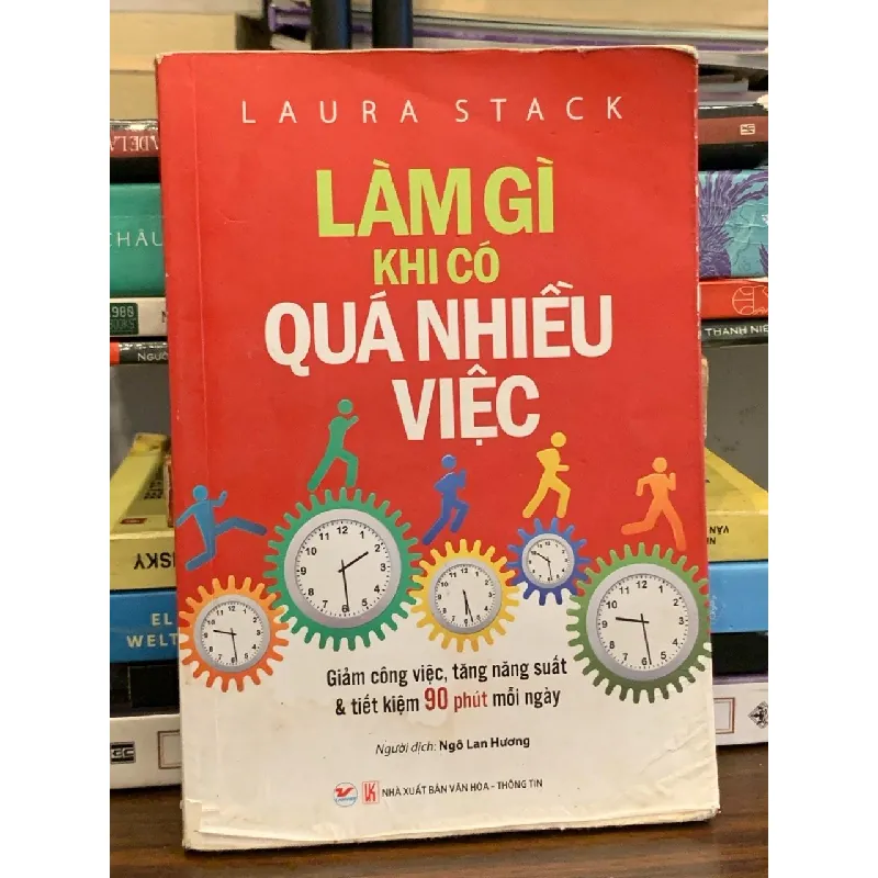 Làm gì khi có quá nhiều việc – Laura Stack 570623