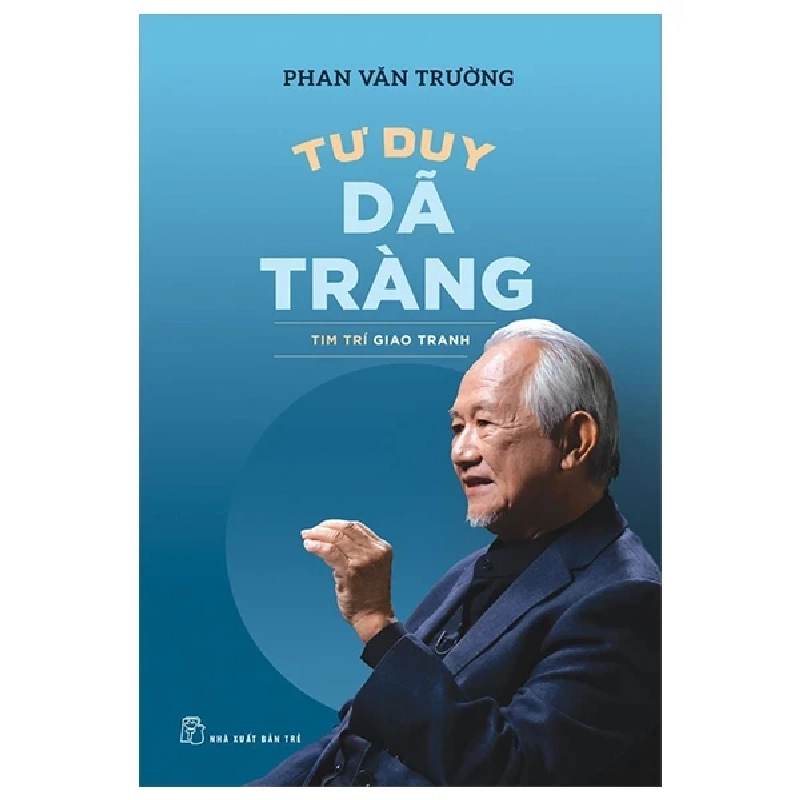 Tư Duy Dã Tràng - Tim Trí Giao Tranh - Phan Văn Trường 454586