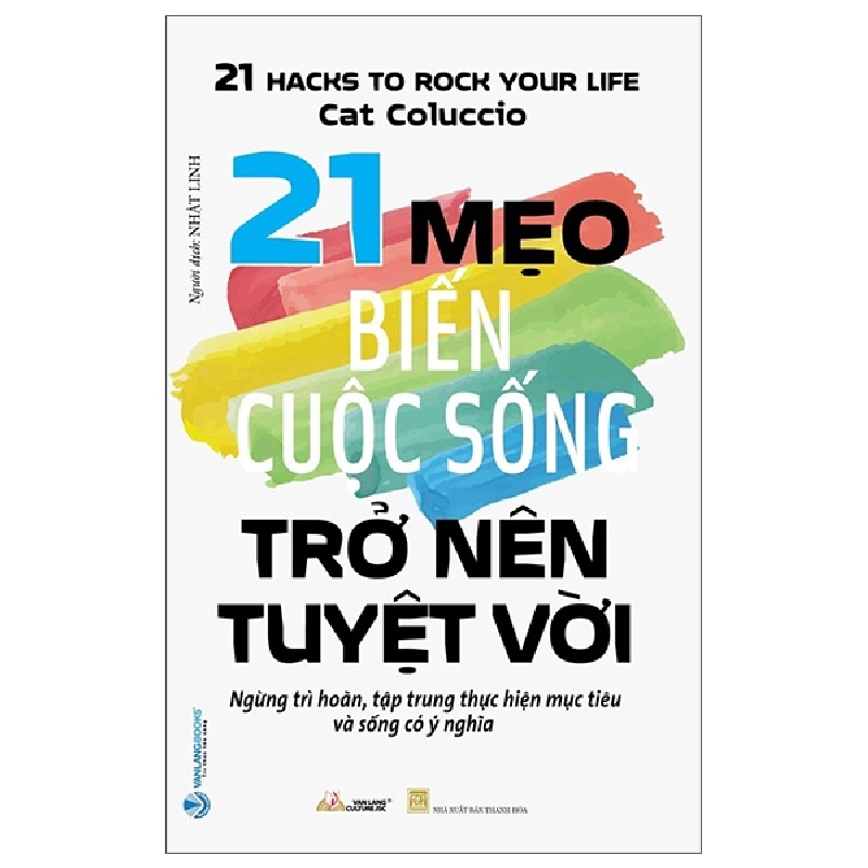 21 Mẹo Biến Cuộc Sống Trở Nên Tuyệt Với - Cat Coluccio 287852