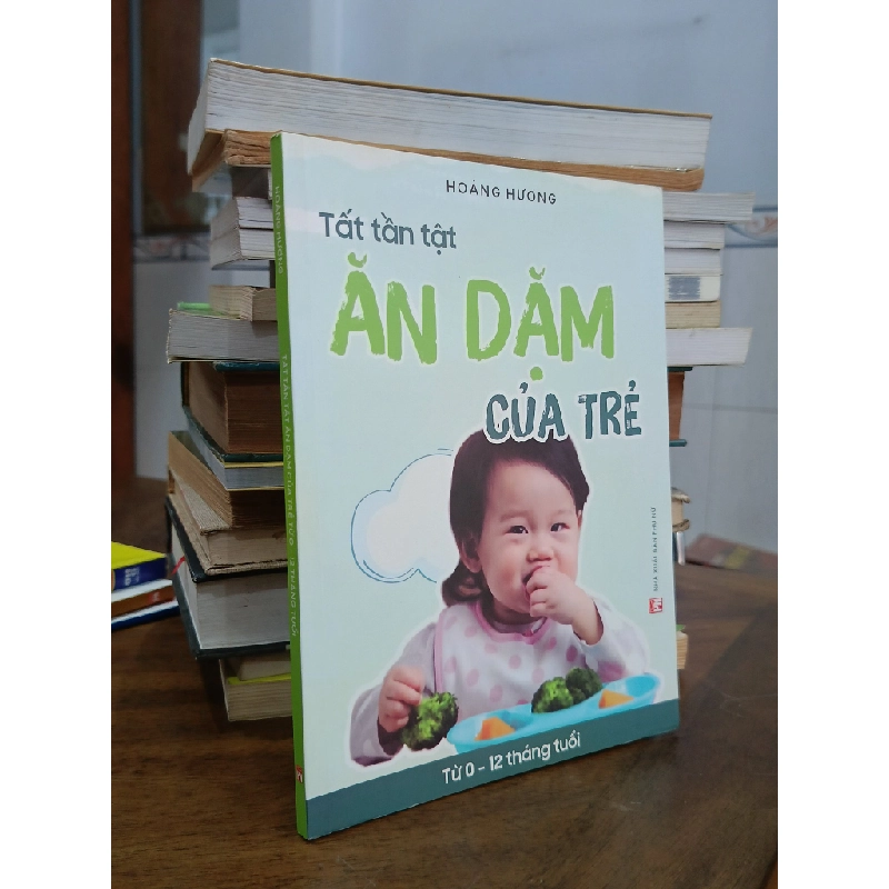 Tất tần tật ăn dặm của trẻ - Hoàng Hương 476482