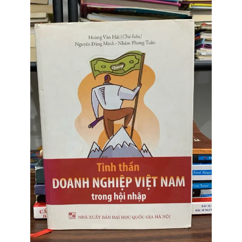 Tinh thần doanh nghiệp Việt Nam trong hội nhập — Hoàng Văn Hải, Nguyễn Đăng Minh, Nhâm Phong Tuân 576816