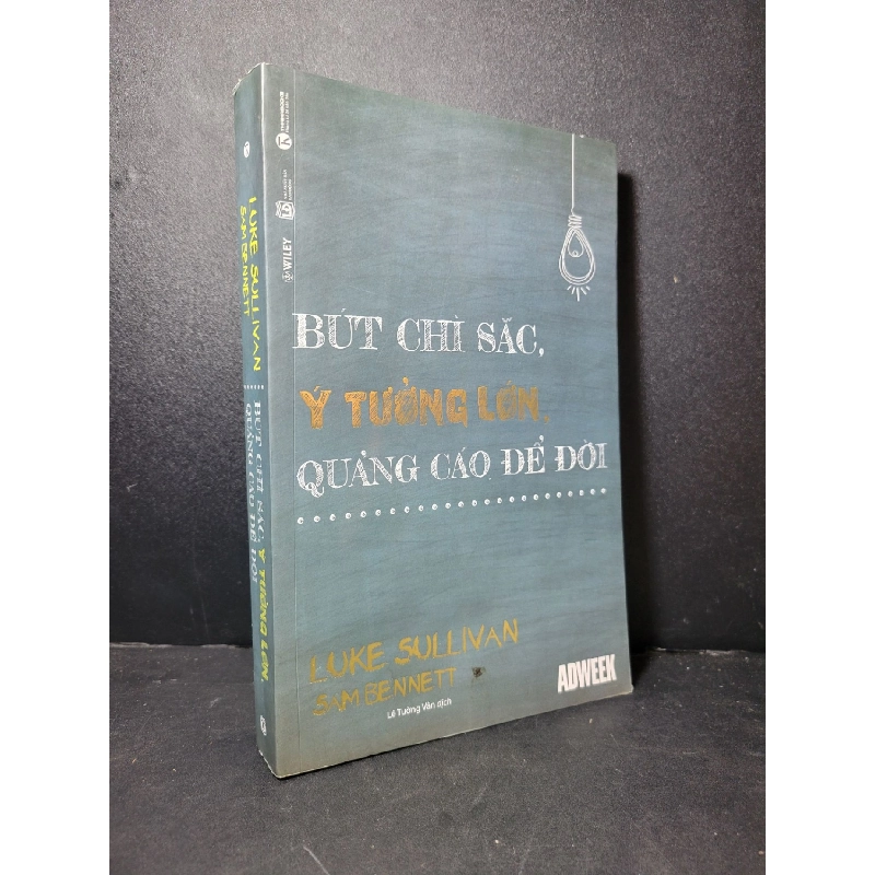 Bút chì sắc ý tưởng lớn quảng cáo để đời mới 80% bẩn bìa, ố nhẹ, có vệt nước 2017 Luke Sullivan - Sam Bennett HCM2205 KỸ NĂNG 919134