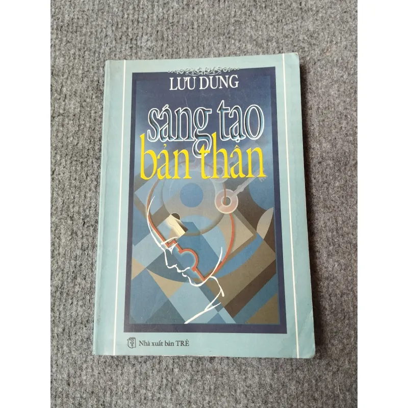 SÁNG TẠO BẢN THÂN - LƯU DUNG 717900