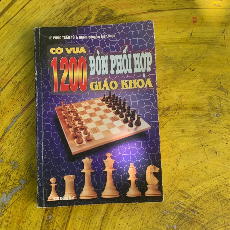  CỜ VUA 1200 ĐÒN PHỐI HỢP GIÁO KHOA- LÊ PHÚC TRẦN TÚ & nhóm cộng sự biên soạn 790848