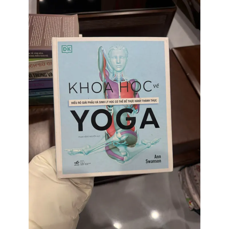 KHOA HỌC VỀ YOGA – HIỂU RÕ GIẢI PHẪU & SINH LÝ ĐỂ TẬP ĐÚNG CÁCH- K4 1019955