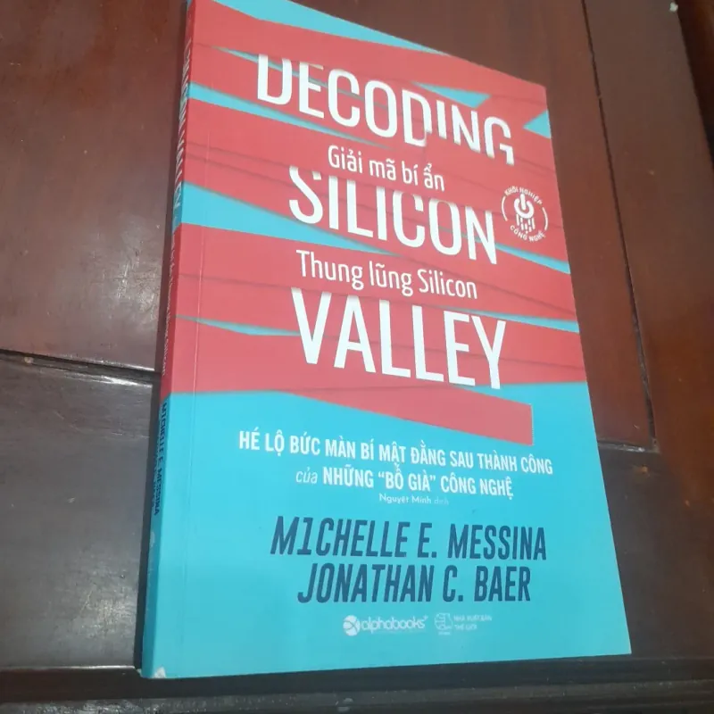 Michelle E. Messina, Jonathan C. Baer - GIẢI MÃ BÍ ẨN THUNG LŨNG SILICON 1004943