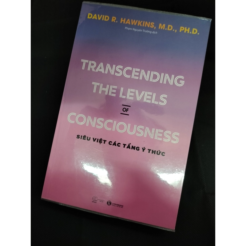 SIÊU VIỆT CÁC TẦNG Ý THỨC - DAVID R.HAWKINS, M.D., PH.D. 361455