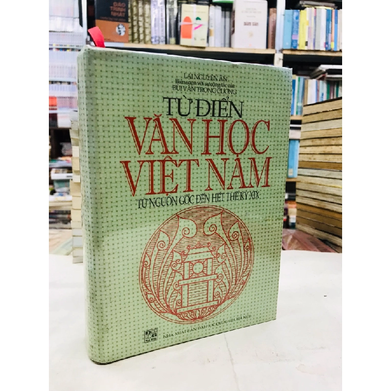 Từ điển văn học Việt Nam: từ nguồn gốc đến hết thế kỷ XX 128416