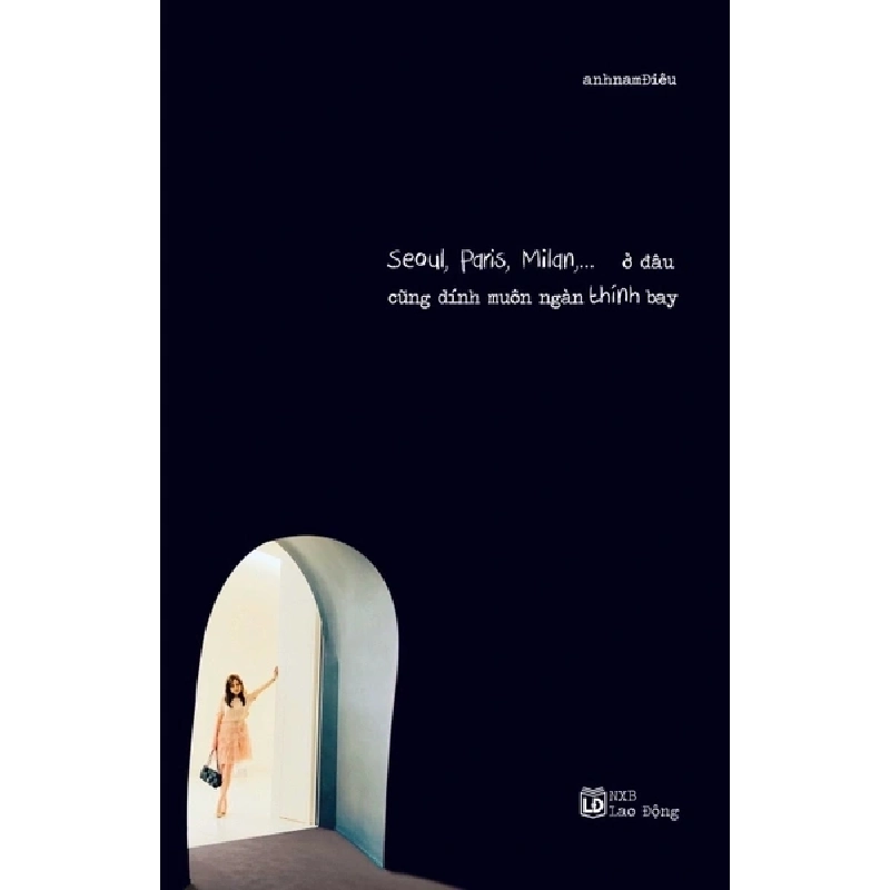 Seoul, Paris, Milan,... Ở Đâu Cũng Dính Muôn Ngàn Thính Bay - anhnamĐiêu 403339